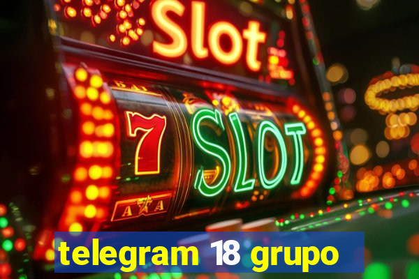 telegram 18 grupo